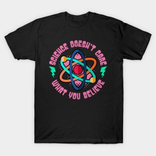 Science Doesn’t Care T-Shirt